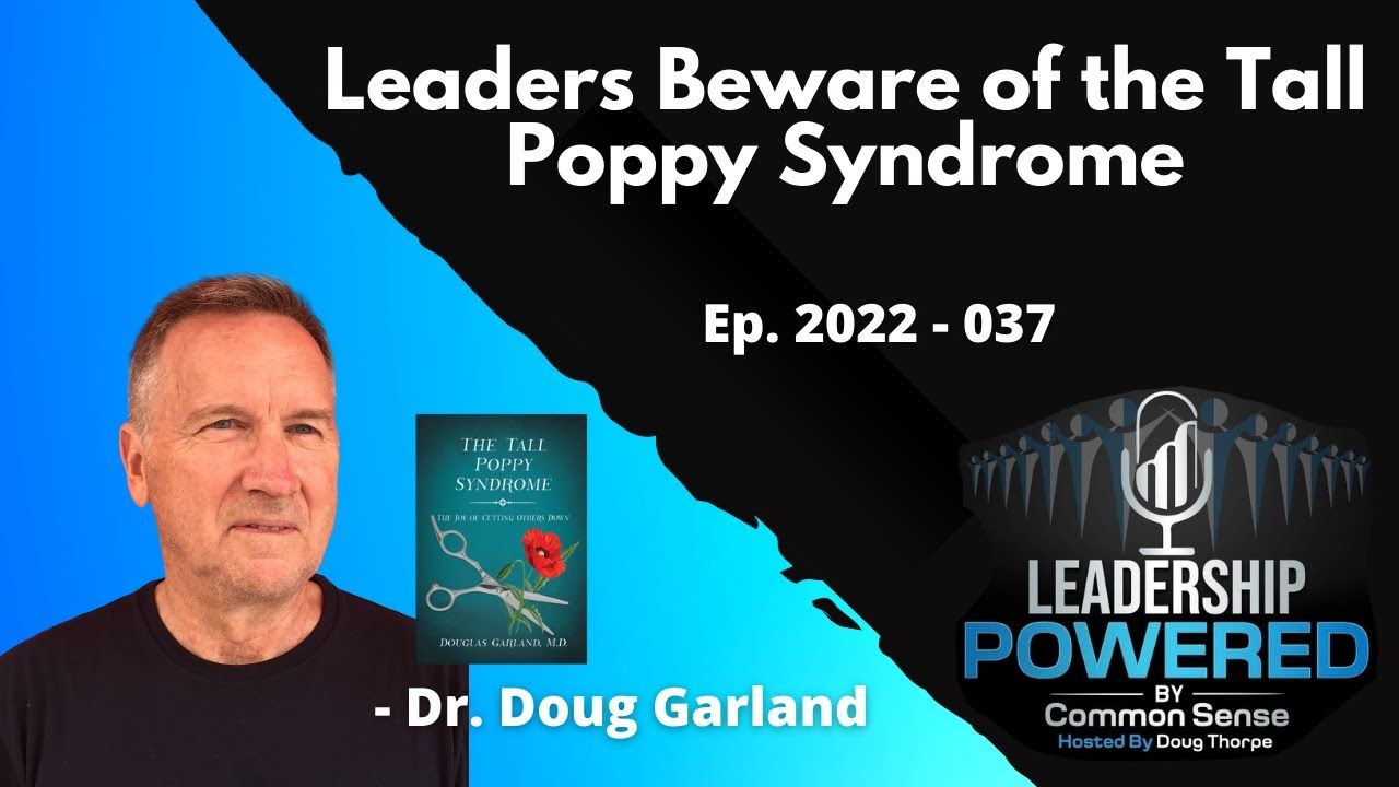Leaders Beware of the Tall Poppy Syndrome (Video)